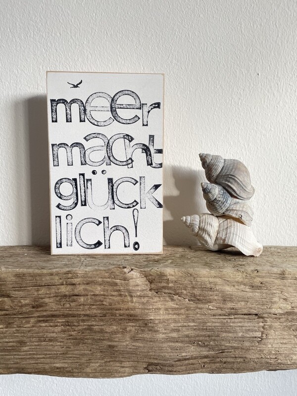 Schild „Meer/Sylt/ Föhr ….macht glücklich“ Schild „Meer/Sylt/ Föhr ….macht glücklich“