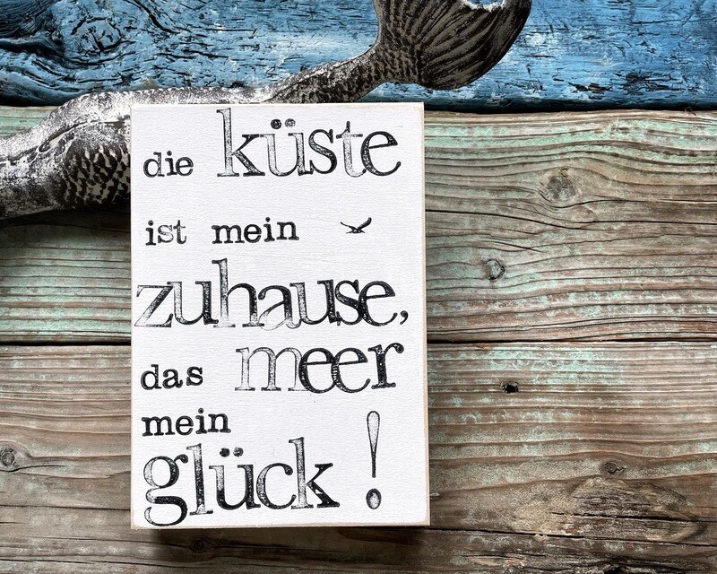 Schild „Die Küste (Insel) ist mein Zuhause....“ Schild „Die Küste (Insel) ist mein Zuhause....“