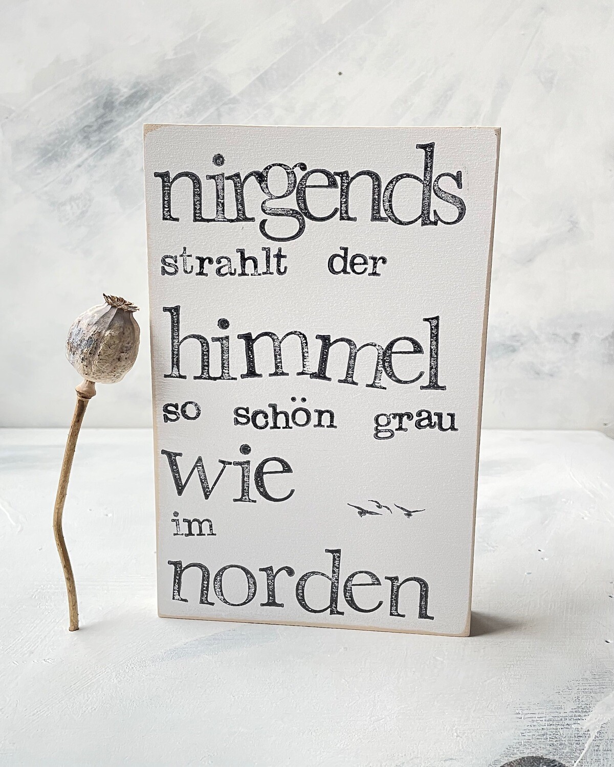 Schild "Nirgends strahlt der Himmel..."