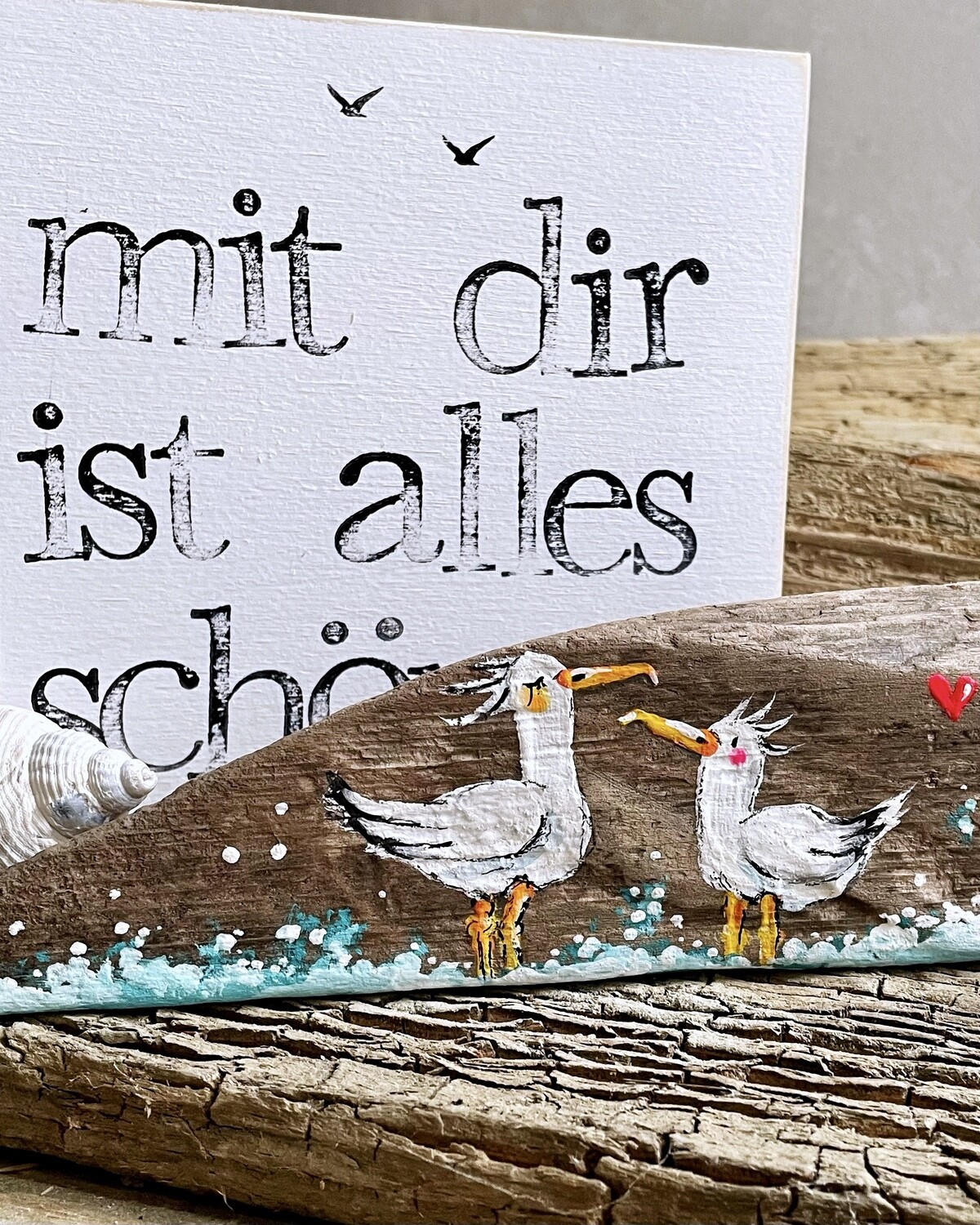 Treibholz-Möwchen /"Mit dir ist alles schöner" Schild