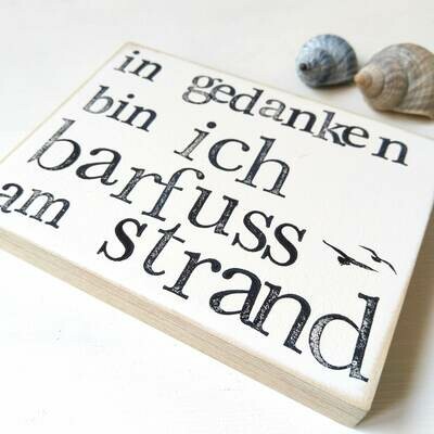 Schild "In Gedanken bin ich barfuss am Strand"