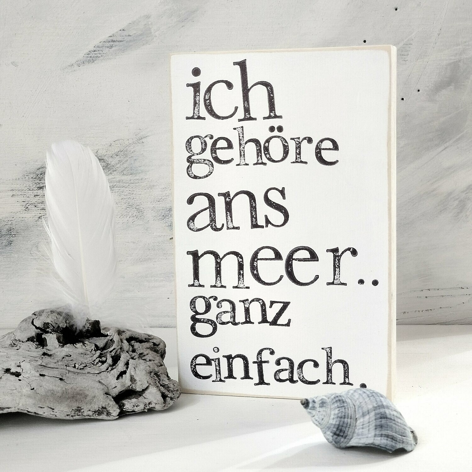 Schild Schild "Ich gehöre ans Meer.. ganz einfach"