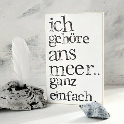 Schild  "Ich gehöre ans Meer.. ganz einfach"