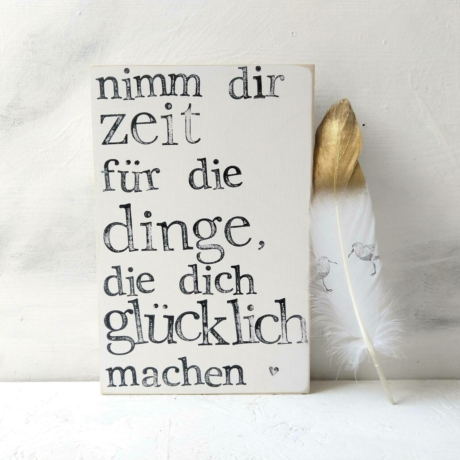 Schild "Nimm dir Zeit für die Dinge.."