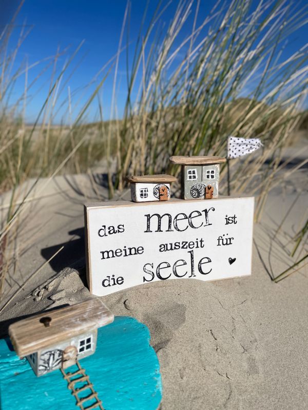 Schild  "das Meer ist meine Auszeit für die Seele".