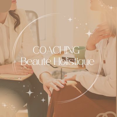 Coaching personnalisé en Beauté Holistique