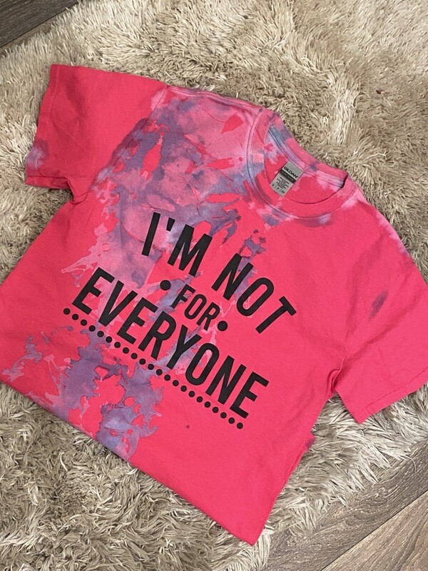 I&#39;m Not For Everyone T-shirt