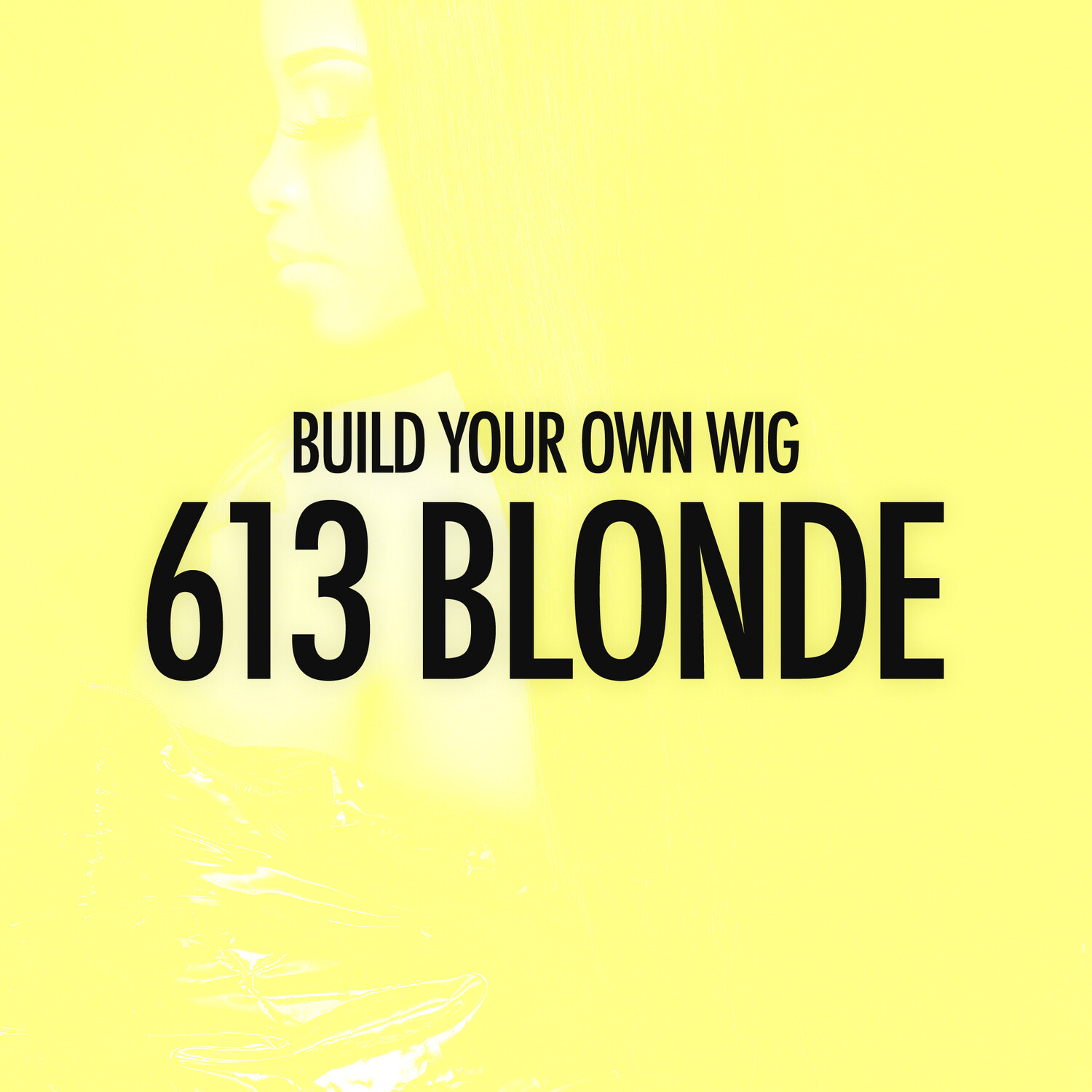 Build Your Own Wig - 613