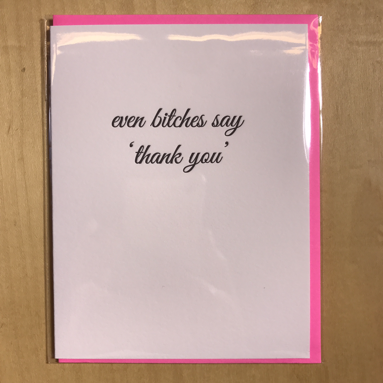 Even Bitches Say Thank You