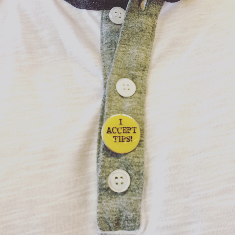 I Accept Tips Pin