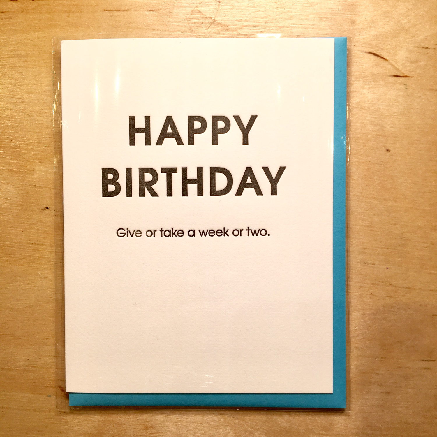 Happy Birthday - Give or Take a Week or Two