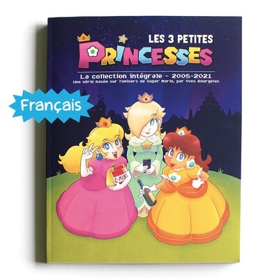 Les 3 Petites Princesses: La collection intégrale - 2008-2021 (Français)