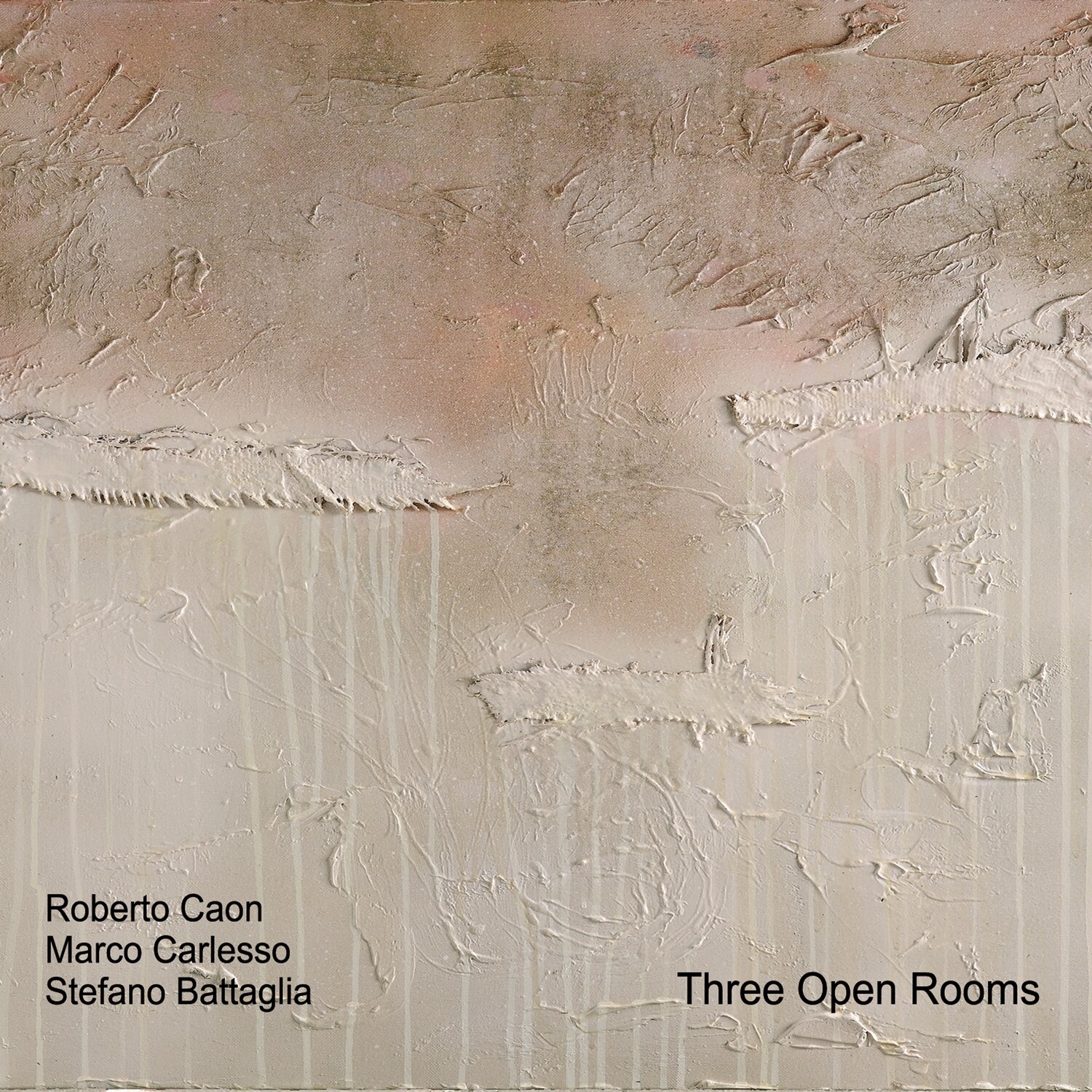ROBERTO CAON – MARCO CARLESSO – STEFANO BATTAGLIA «Three open rooms»