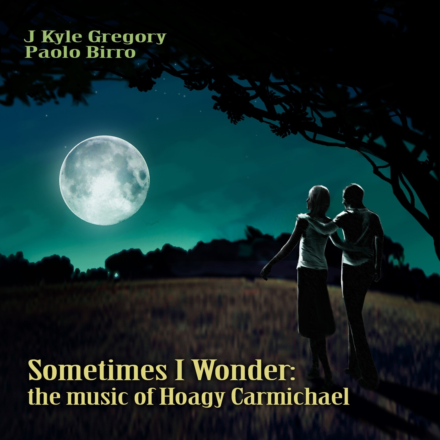J. KYLE GREGORY & PAOLO BIRRO «Sometimes I wonder: the music of Hoagy Carmichael»