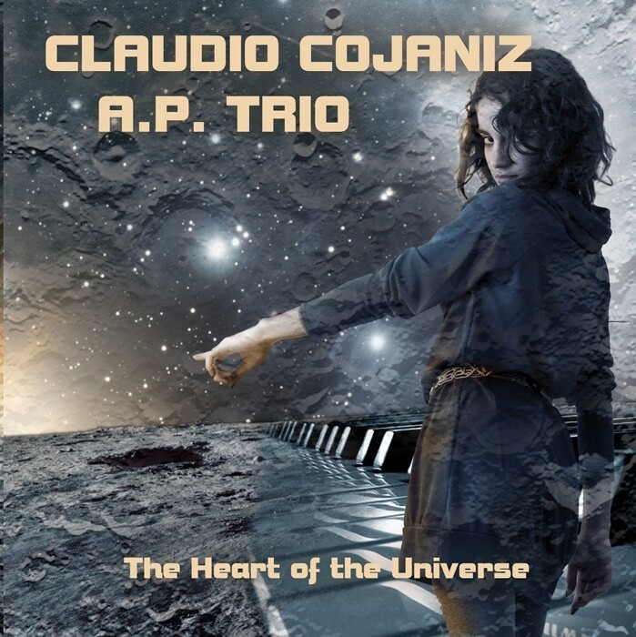 CLAUDIO COJANIZ A.P. TRIO  «The Heart of the Universe»