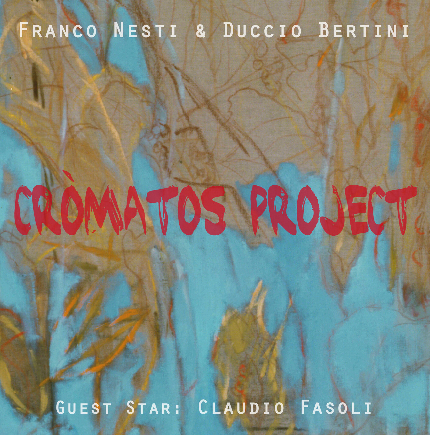 FRANCO NESTI &amp; DUCCIO BERTINI  «Cròmatos Project»