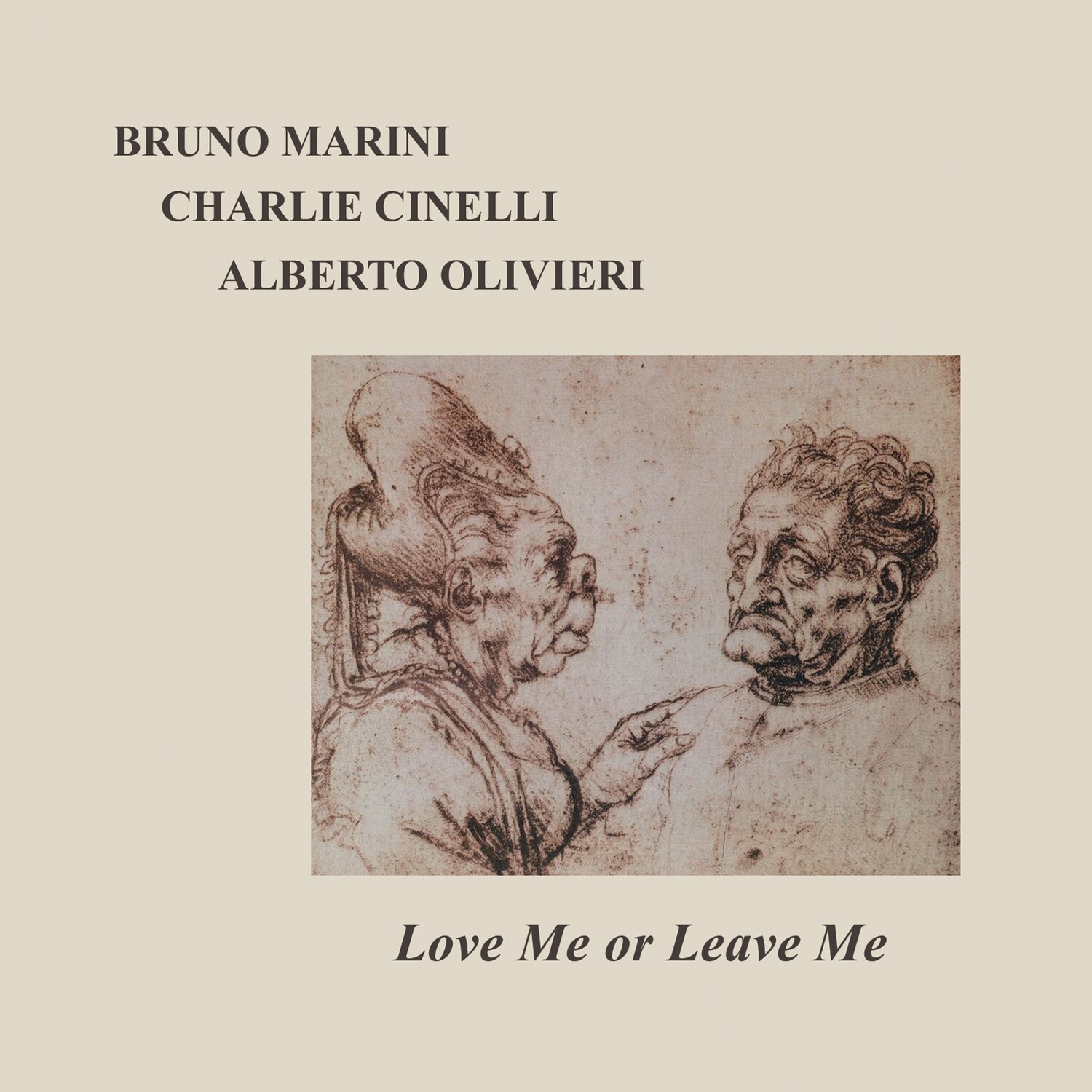 BRUNO MARINI – CHARLIE CINELLI – ALBERTO OLIVIERI «Love Me or Leave Me»