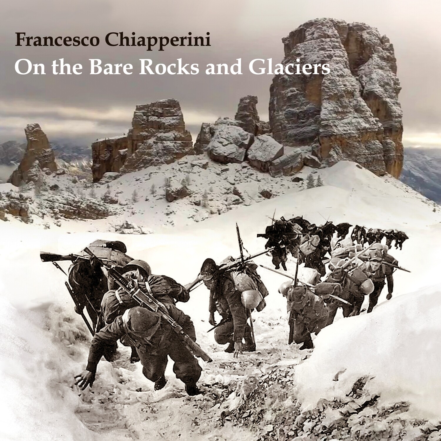 FRANCESCO CHIAPPERINI «On the Bare Rocks and Glaciers»