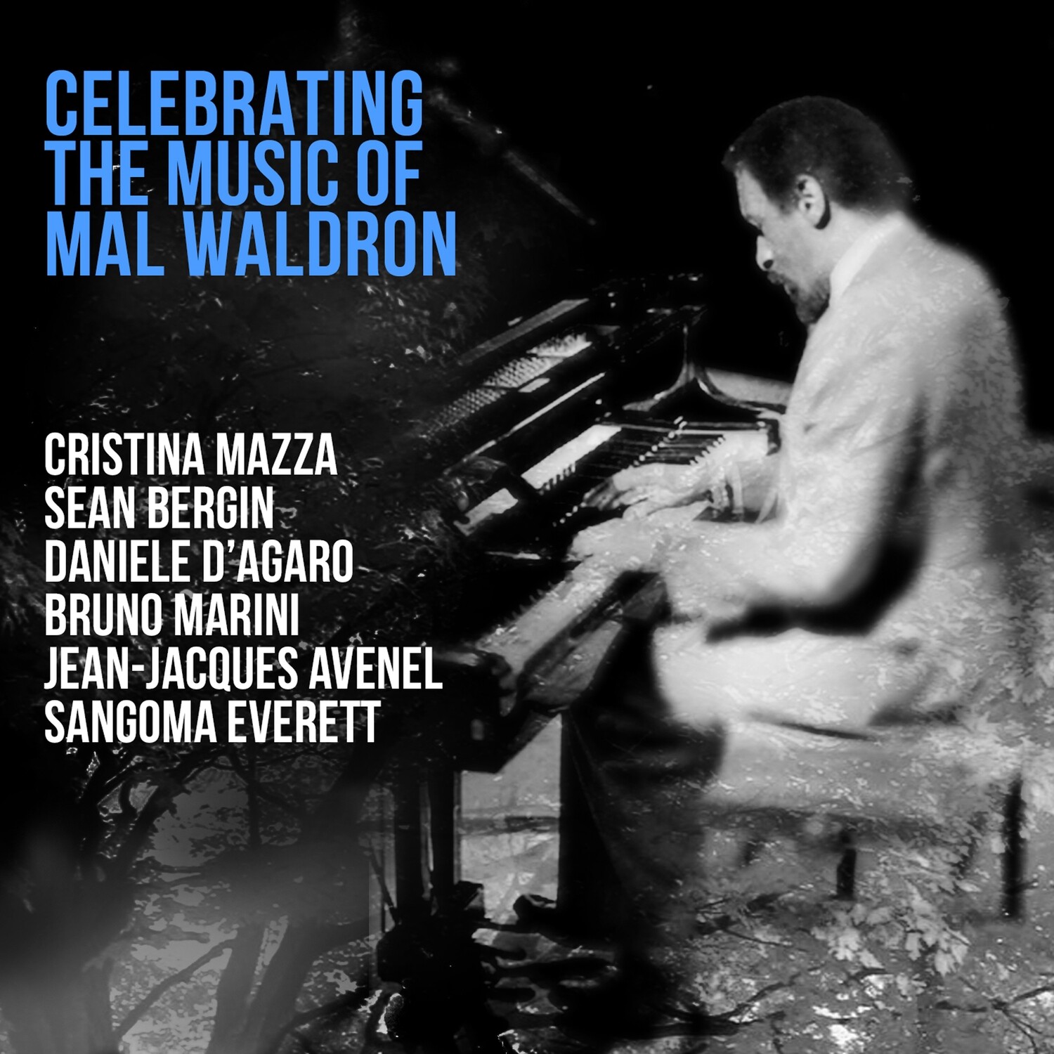 MAZZA / BERGIN / D’AGARO / MARINI / AVENEL / EVERETT «Celebrating the Music of Mal Waldron»