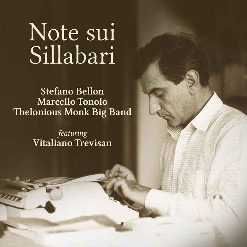 STEFANO BELLON – MARCELLO TONOLO – THELONIOUS MONK BIG BAND – VITALIANO TREVISAN «Note sui Sillabari» - disponibile in: download - CD - libro + CD