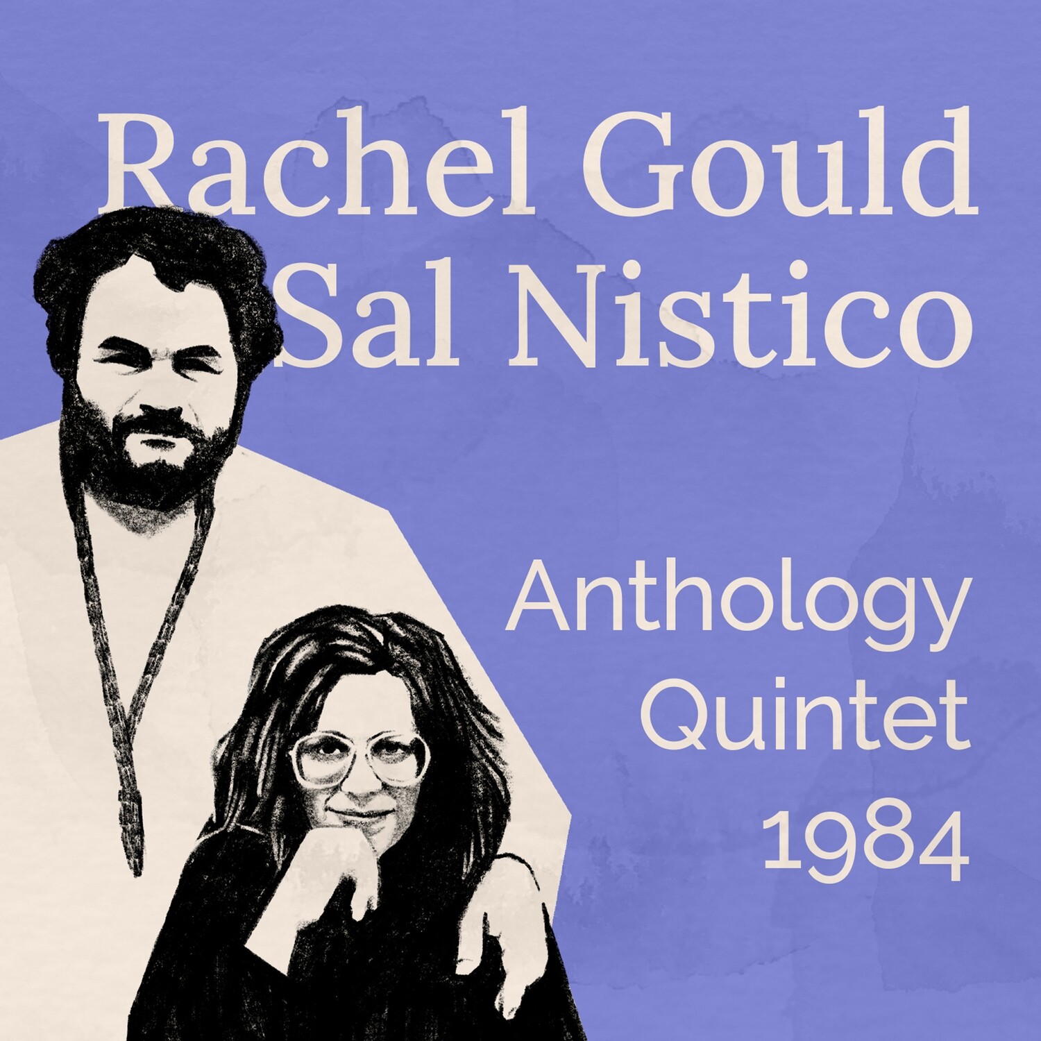 RACHEL GOULD &amp; SAL NISTICO «Anthology Quintet 1984»