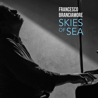 FRANCESCO BRANCIAMORE «Skies of Sea»