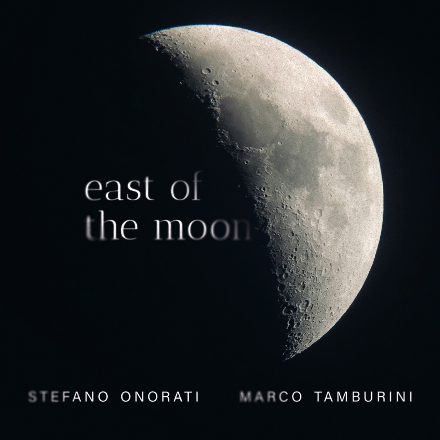 STEFANO ONORATI &amp; MARCO TAMBURINI «East of the Moon»