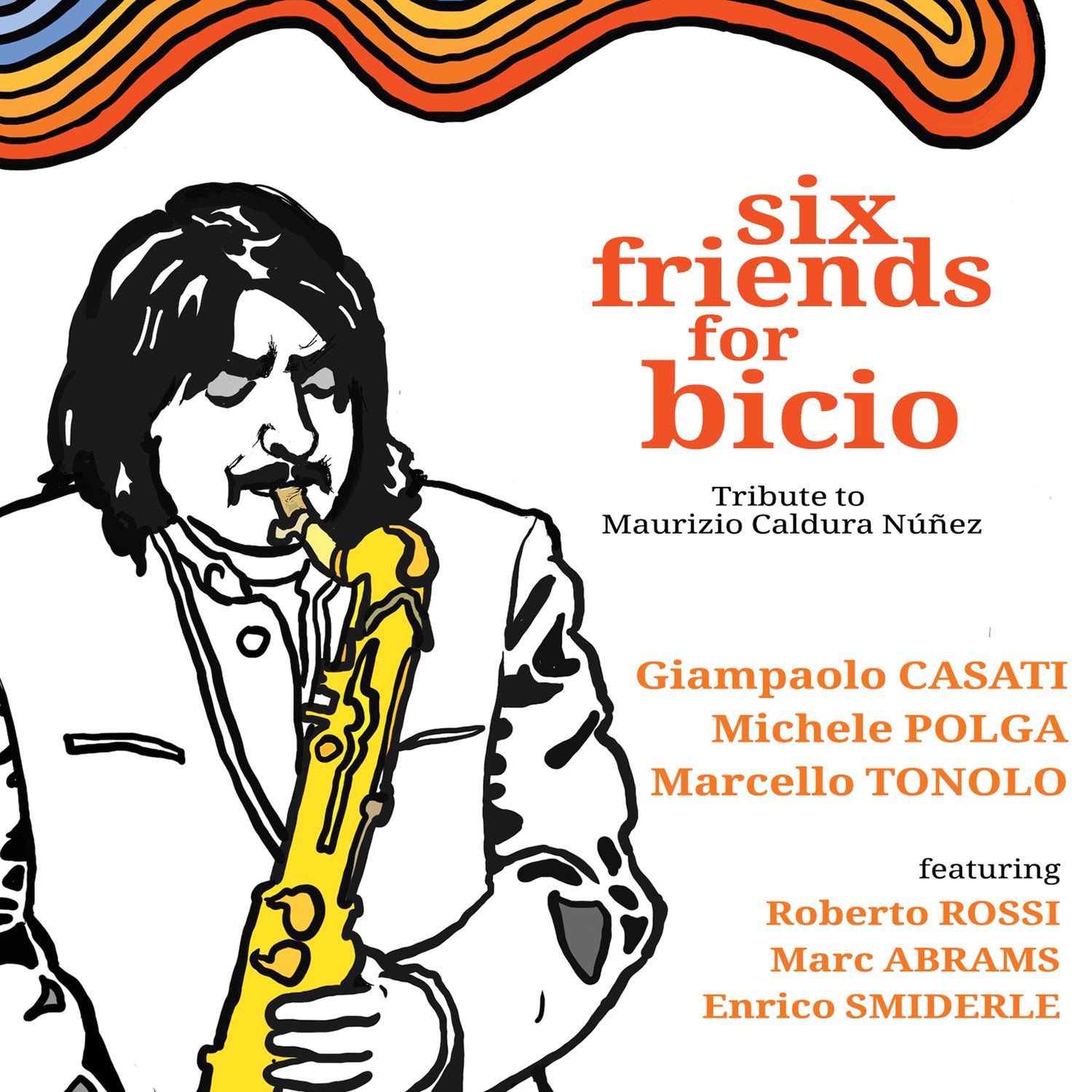 G.CASATI/R.ROSSI/M.POLGA/M.TONOLO/M.ABRAMS/E.SMIDERLE  «Six Friends for Bicio»