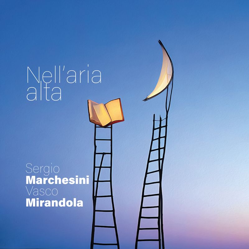 SERGIO MARCHESINI &amp; VASCO MIRANDOLA  «Nell’aria alta»