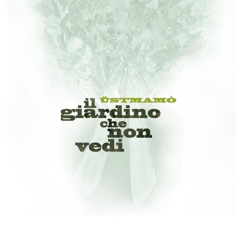 ÜSTMAMO&#39;   «Il giardino che non vedi»