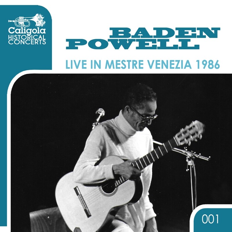 BADEN POWELL «Live in Mestre Venezia 1986»  (solo digitale - digital only | files .wav + covers .jpeg + booklet .pdf)