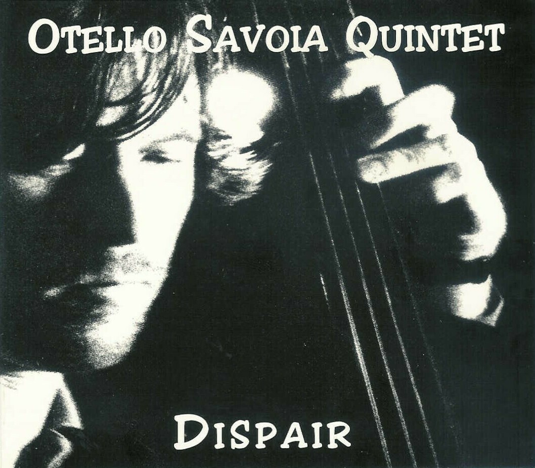 OTELLO SAVOIA QUINTET  «Dispair»