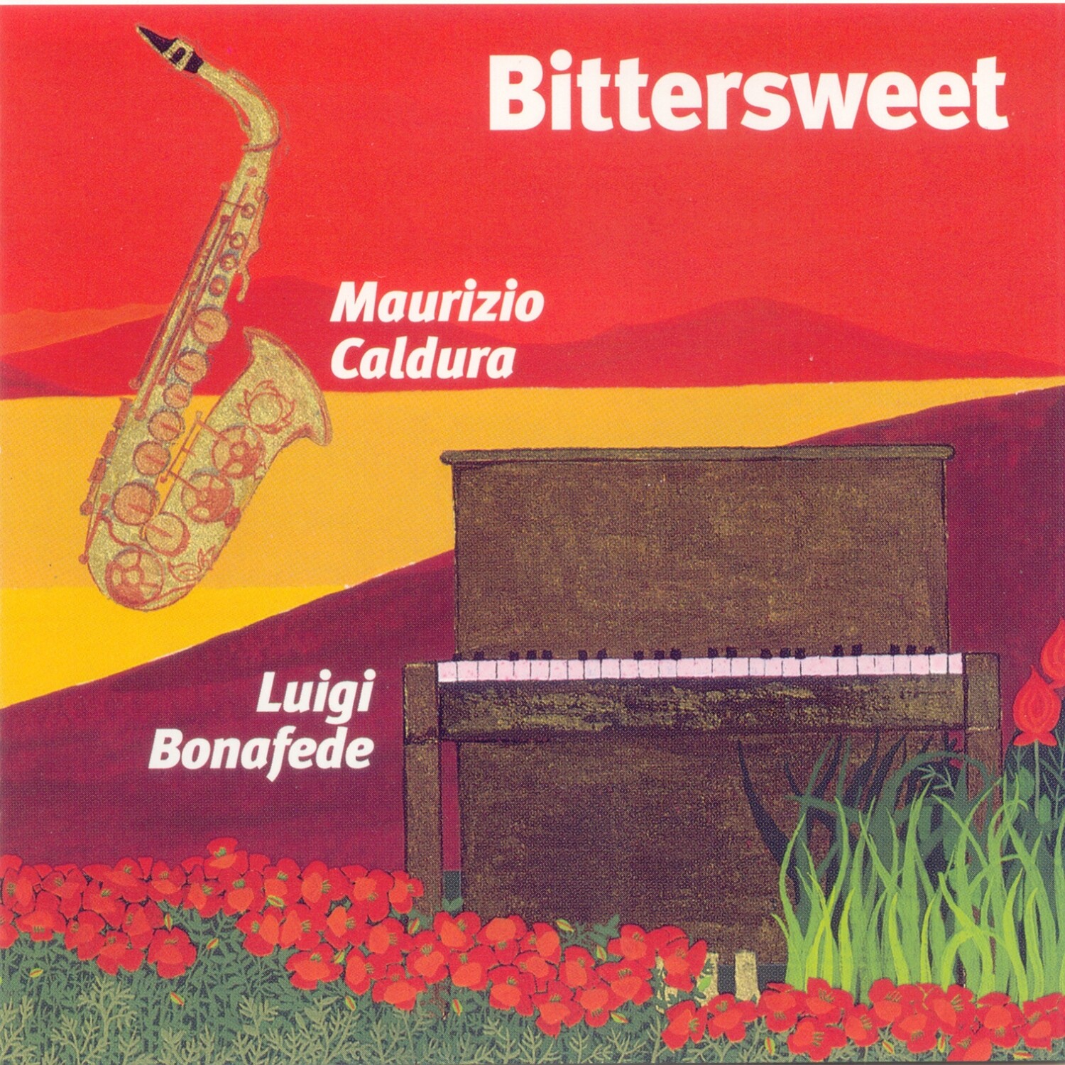 MAURIZIO CALDURA &amp; LUIGI BONAFEDE «Bittersweet»