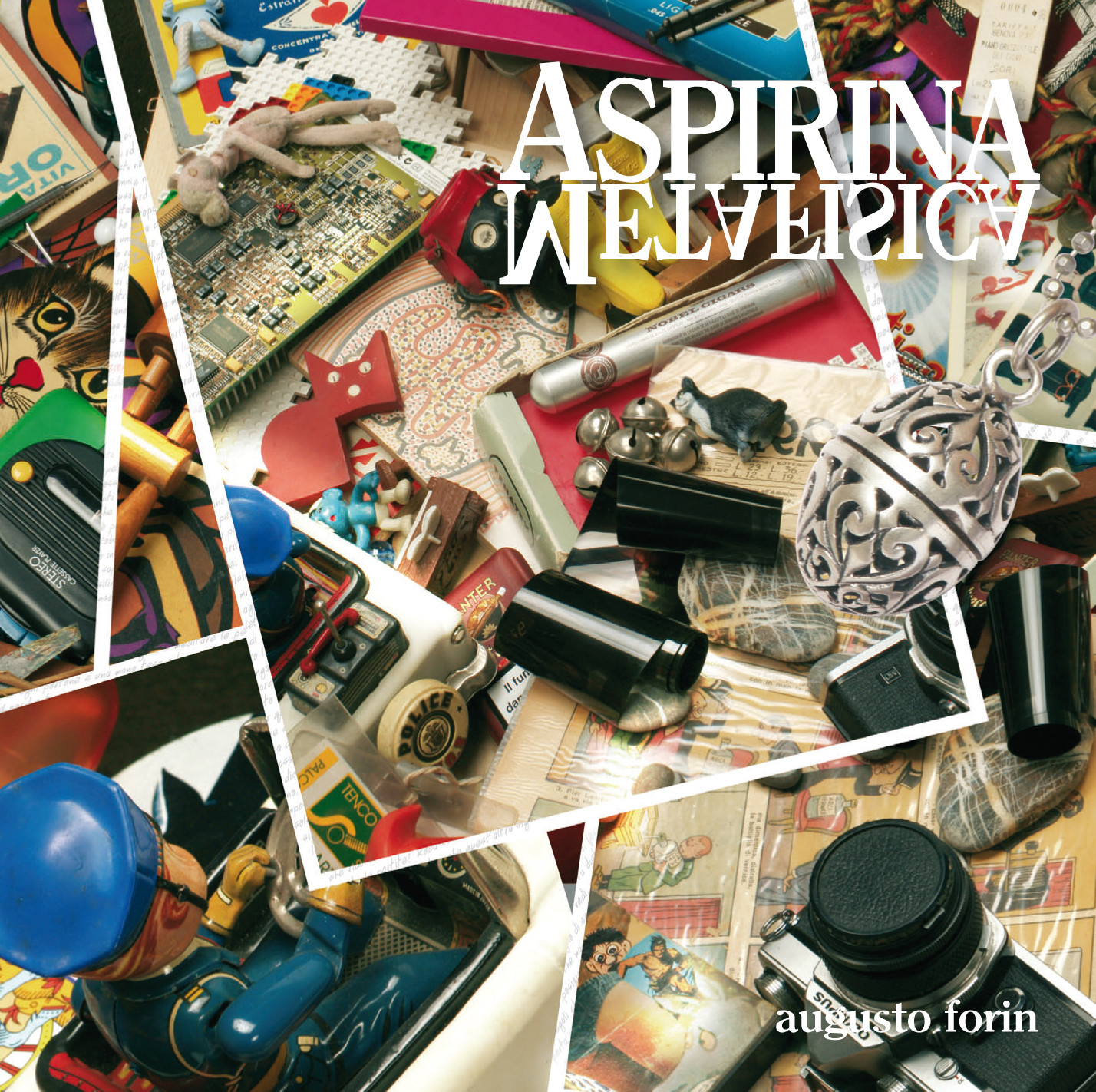 AUGUSTO FORIN   «Aspirina Metafisica»