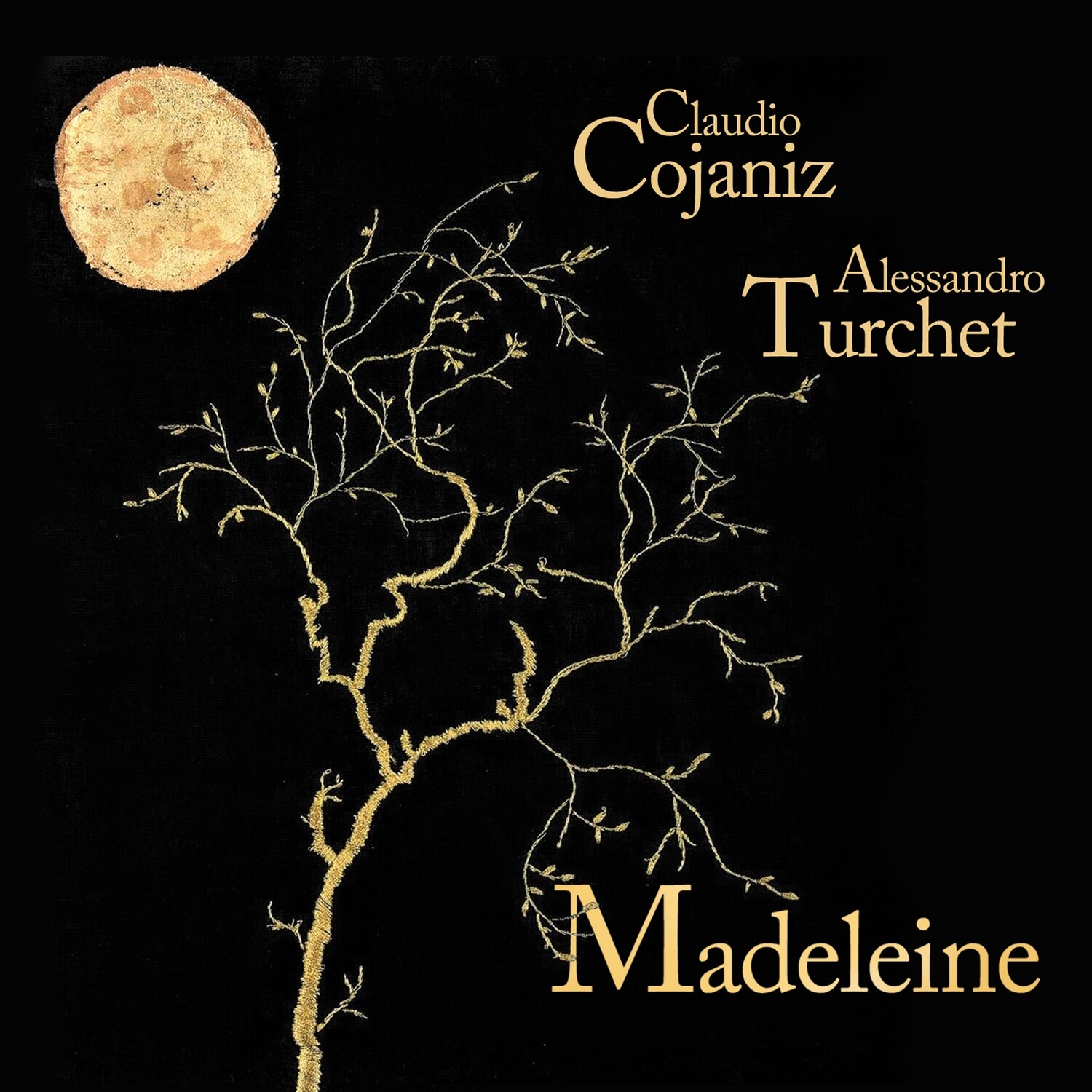 CLAUDIO COJANIZ - ALESSANDRO TURCHET «Madeleine»