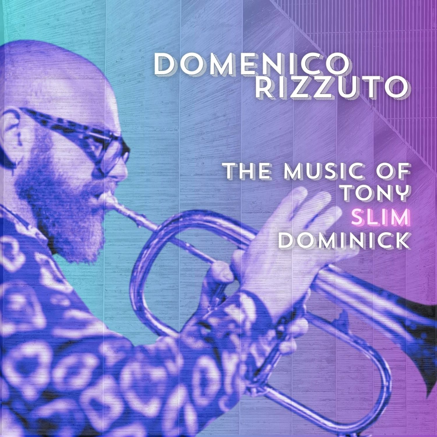 DOMENICO RIZZUTO «The Music of Tony Slim Dominick»