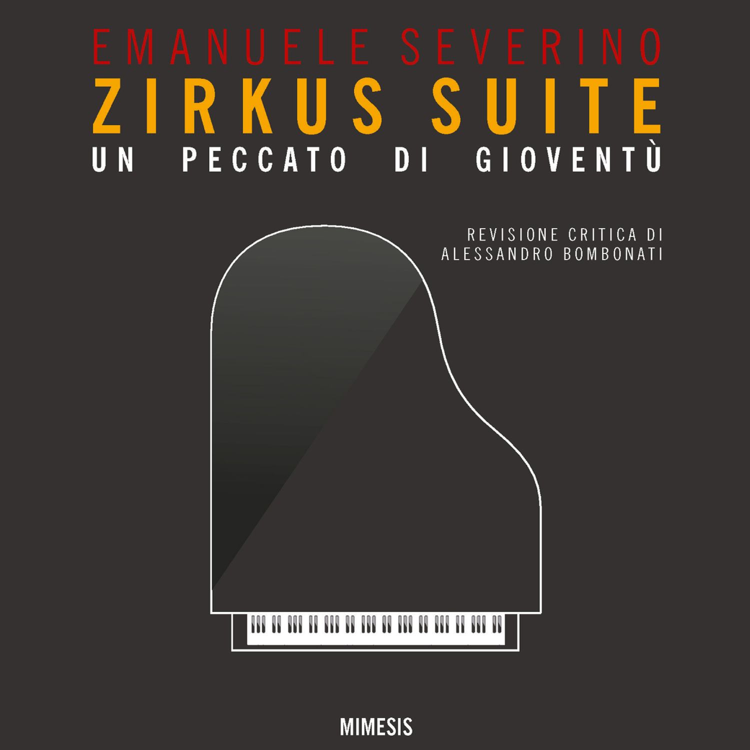 Ensemble Consmilano Modern &amp; Alessandro Bombonati  «Emanuele Severino: Zirkus Suite (Un peccato di gioventù)»