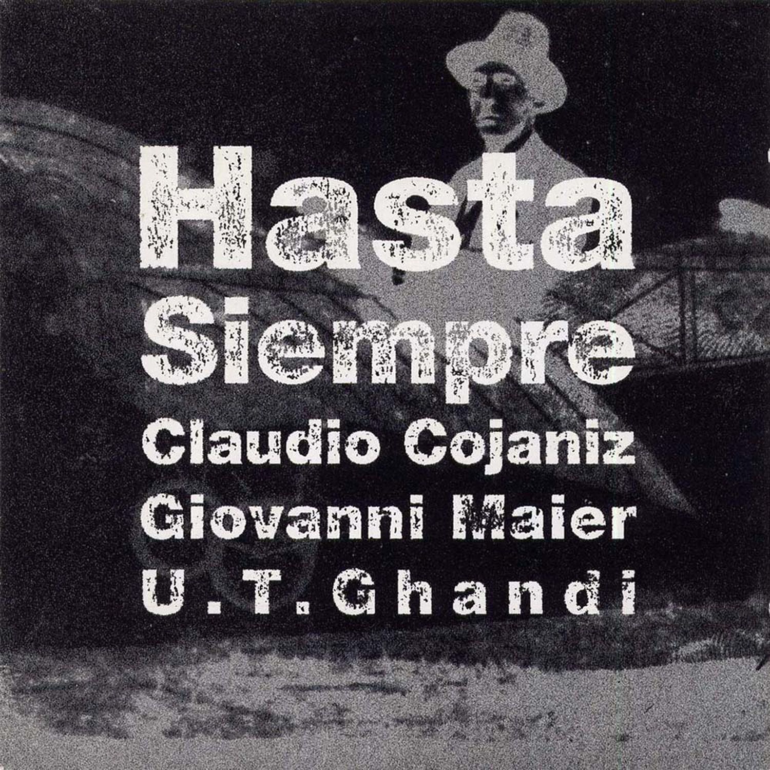 Claudio Cojaniz, Giovanni Maier &amp; U.T. Ghandi  «Hasta Siempre»