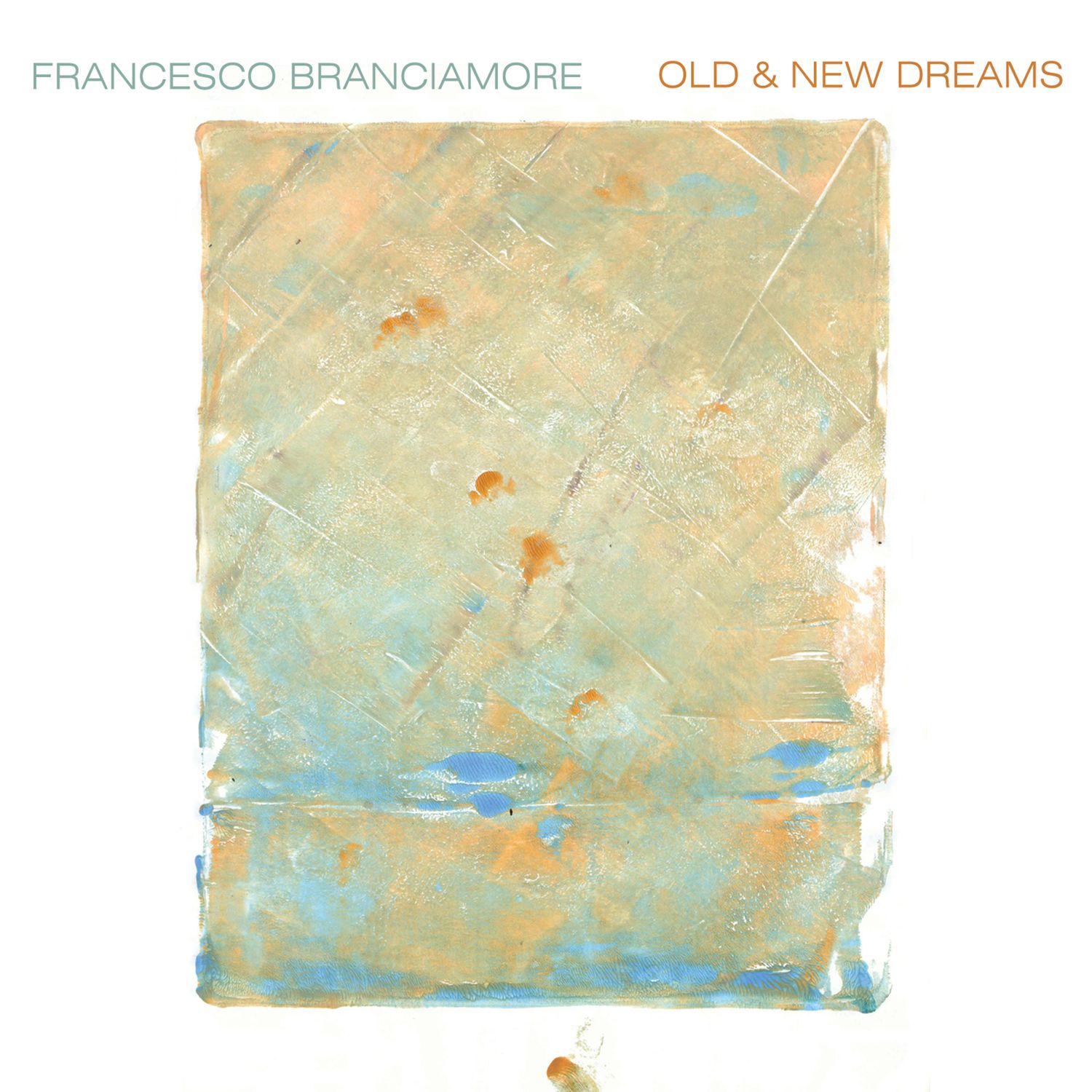Francesco Branciamore «Old &amp; New Dreams»