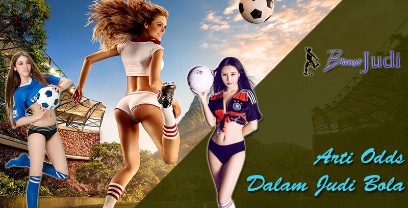 Apa itu Arti Odds Serta Fungsinya Dalam Taruhan Judi Bola
