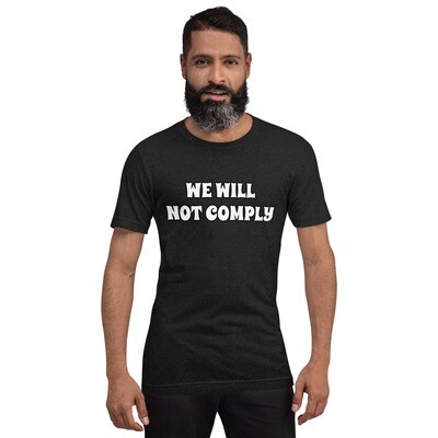 We Will Not Comply Tshirt