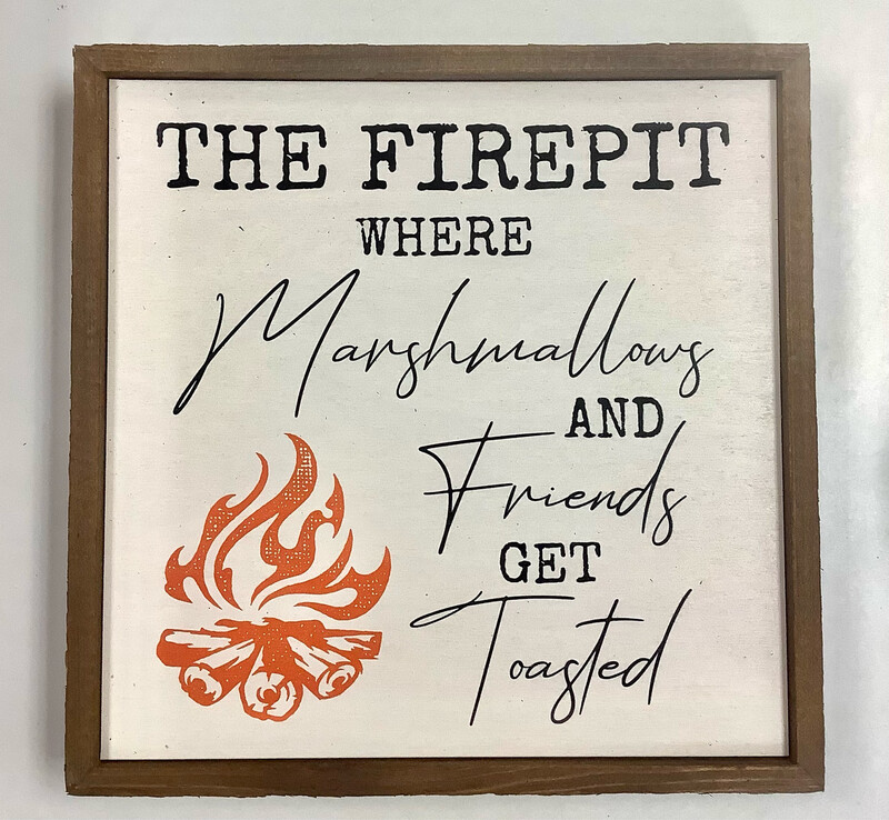 “The Firepit, Where Marshmallows and Friends Get Toasted” Wooden Sign