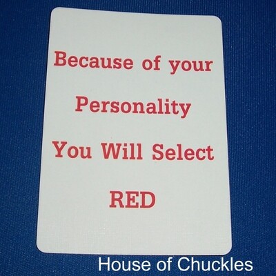 Because of your Personality You Will Select RED - Bicycle, Custom Printed Gaff Playing Card