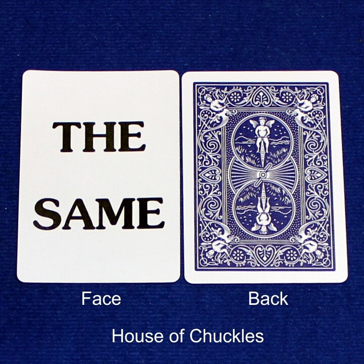 The Same - Custom Printed Bicycle Gaff Playing Card, Back Option: Blue