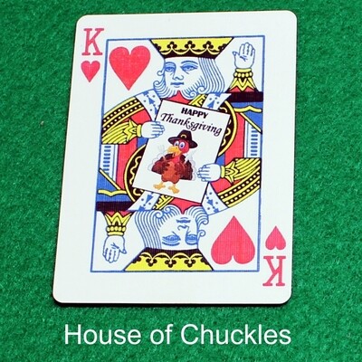King of Hearts Reveal Happy Thanksgiving - Custom Printed Bicycle Gaff Playing Card