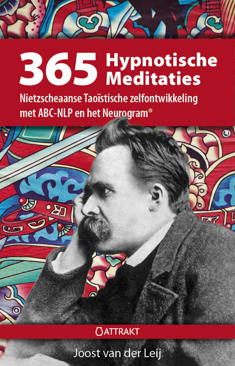 365 hypnotische meditaties: Nietzscheaanse Taoïstische zelfontwikkeling met ABC-NLP en het Neurogram