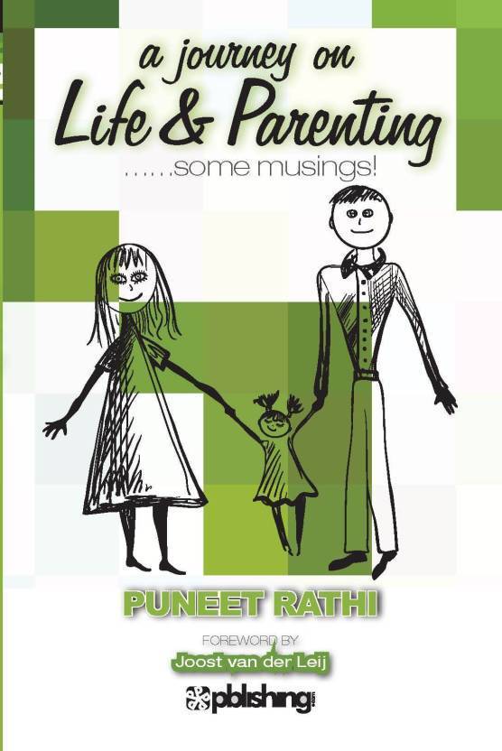 Life & Parenting - Puneet Rathi (Foreword Joost van der Leij)