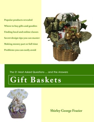 Gift Baskets: The 21 Most Asked Questions ... and the Answers