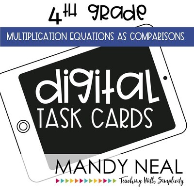 Fourth Grade Digital Math Task Cards ~ Multiplication Equations as Comparisons