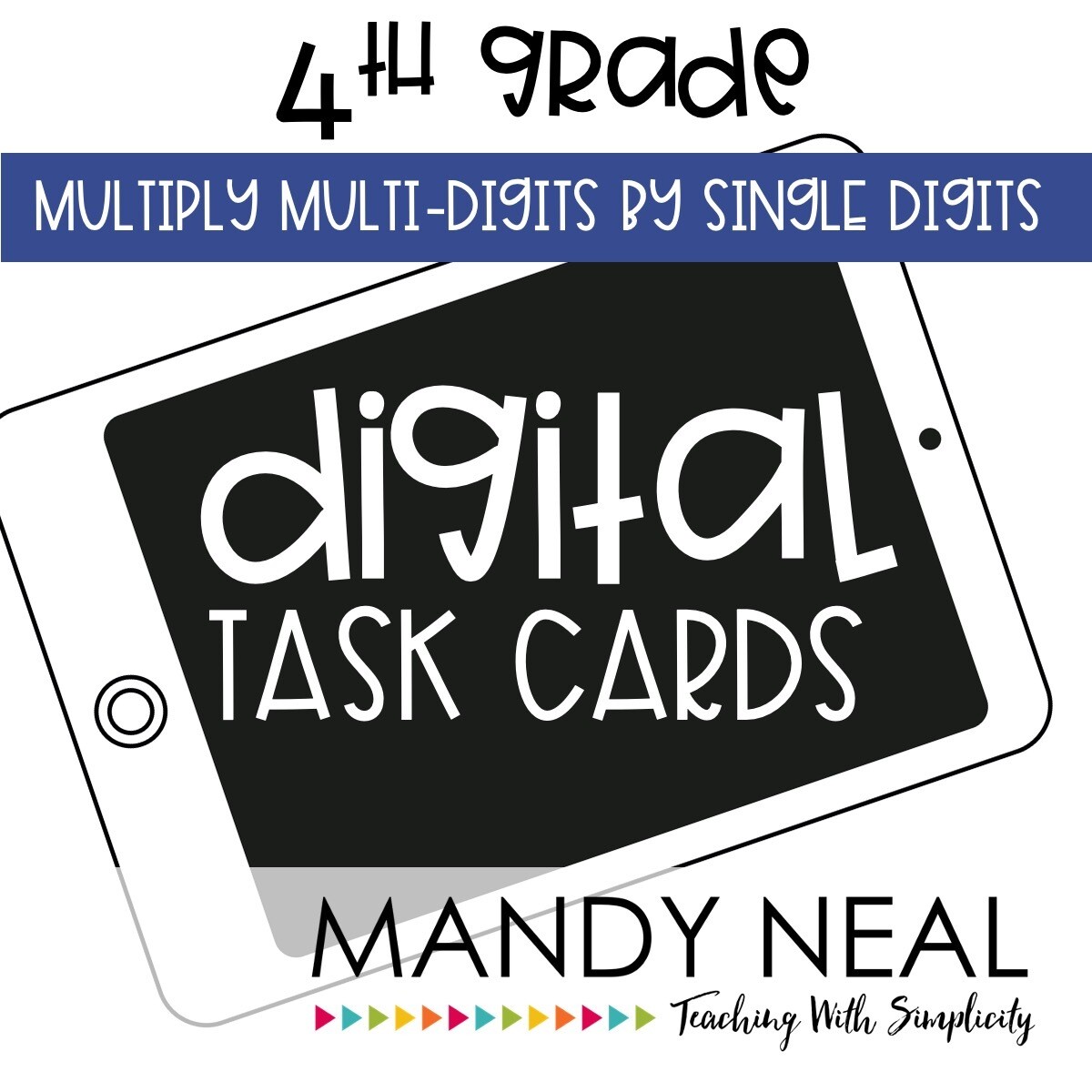 Fourth Grade Digital Math Task Cards ~ Multiply Multi-Digits by Single Digits